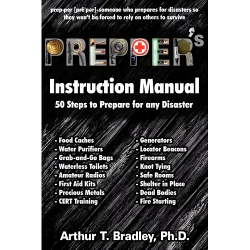 Prepper's Instruction Manual: 50 Steps to Prepare for any Disaster
