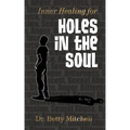 Inner Healing for Holes in the Soul