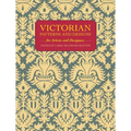 Victorian Patterns and Designs for Artists and Designers