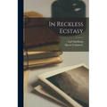 In Reckless Ecstasy