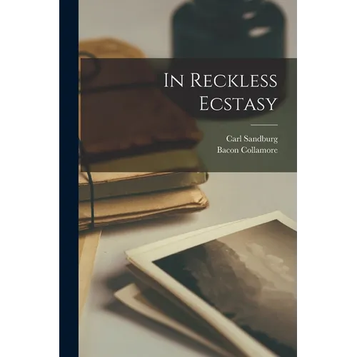 In Reckless Ecstasy