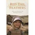 Red Tail Feathers: Dare to Discover the Beauty of Grace