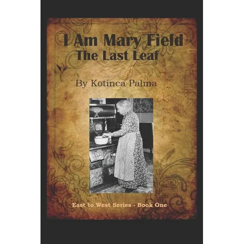 I am Mary Field: The Last Leaf