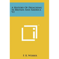 A History Of Preaching In Britain And America V2