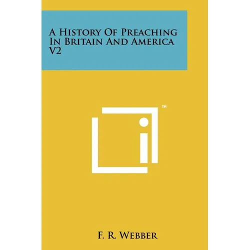 A History Of Preaching In Britain And America V2