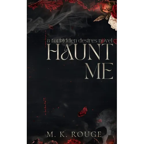 Haunt Me: A Forbidden Desires Novel