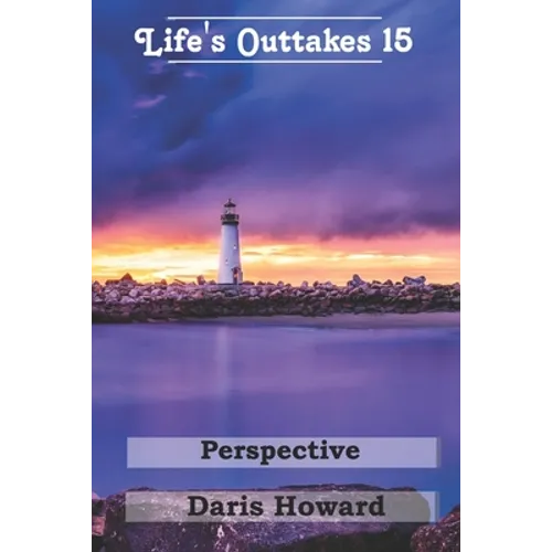 Perspective - Life's Outtakes 15