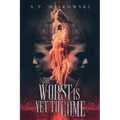 The Worst is Yet to Come