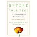 Before Your Time: The Early Menopause Survival Guide