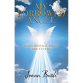 My Borrowed Angel: God's Message About the Future