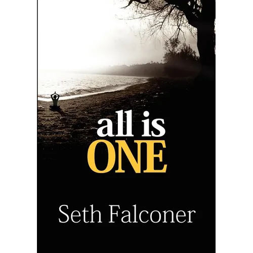 All Is One: A simple guide to understanding consciousness, connection, and spiritual awareness