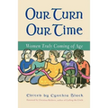 Our Turn Our Time: Women Truly Coming of Age