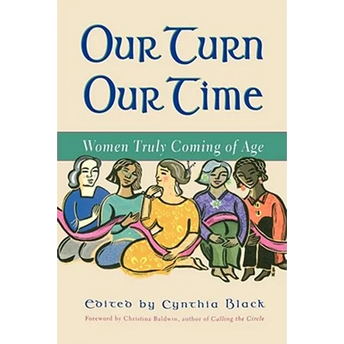 Our Turn Our Time: Women Truly Coming of Age
