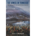 Six Armies in Tennessee: The Chickamauga and Chattanooga Campaigns