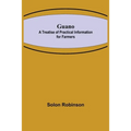 Guano: A Treatise of Practical Information for Farmers