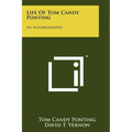Life Of Tom Candy Ponting: An Autobiography