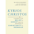 Kyrios Christos: A History of the Belief in Christ from the Beginnings of Christianity to Irenaeus