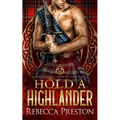 Hold A Highlander: A Scottish Time Travel Romance