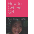 How to Get the Girl