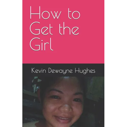 How to Get the Girl