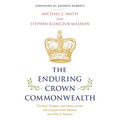 Enduring Crown Commonwealth: The Past, Present, and Future of the UK-Canada-ANZ Alliance and Why It Matters