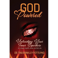 God-Powered: Unleashing Your Inner Superhero for a Happy, Healthy, Whole, and Rich Life