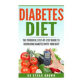 The POWERFUL Step-by-Step Guide to Reversing Diabetes With Your Diet