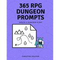 365 RPG Dungeon Prompts: Design a Dungeon a Day