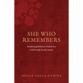 She Who Remembers: Awakening feminine wisdom in a world ready for her return