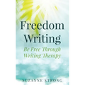 Freedom Writing: Be free through writing therapy!