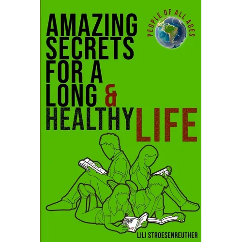 Amazing Secrets For A Long Healthy Life & Ultimate Happiness