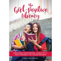 The Girl-Positive Library: Inspiring Confidence, Creativity, and Curiosity in Young Women