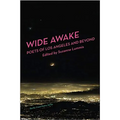 Wide Awake: Poets of Los Angeles and Beyond