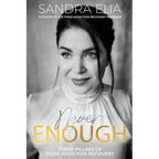 Never Enough: Three Pillars of Food Addiction Recovery