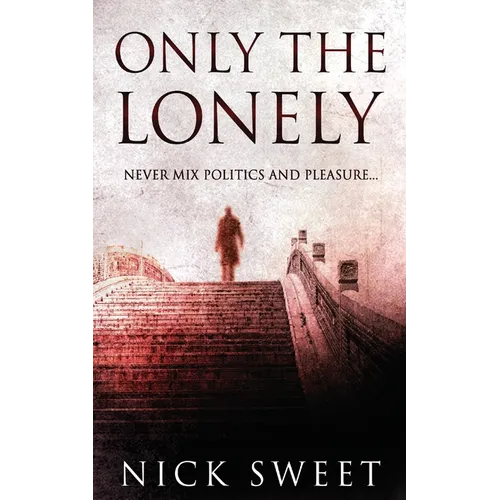 Only The Lonely: Politicians, Lies and Videotapes