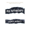 Be Nobody