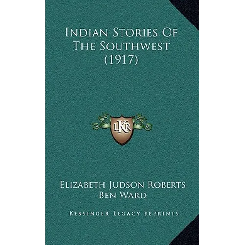 Indian Stories Of The Southwest (1917)