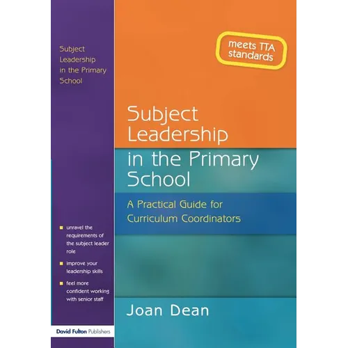 Subject Leadership in the Primary School: A Practical Guide for Curriculum Coordinators