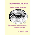 The NO Loss Relationship: A course to a Holy Relationship