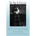 The Sky Is Falling: Understanding and Coping with Phobias, Panic and Obessive-Compulsive Disorders