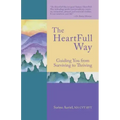 The HeartFull Way: Guiding You from Surviving to Thriving