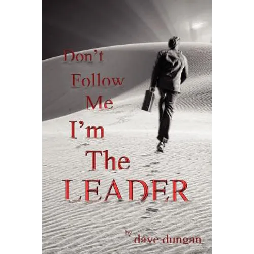 Don't Follow Me: I'm the Leader