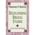 Decolonizing Biblical Studies: A View from the Margins