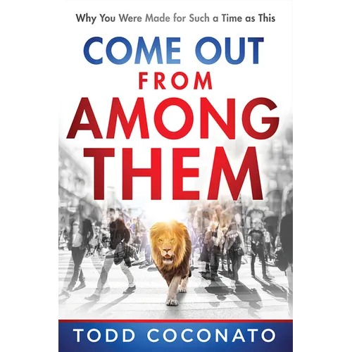 Come Out from Among Them: Why You Were Made for Such a Time as This