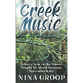Creek Music: What a Year in the Woods Taught Me about Seasons, Surrender & Joy