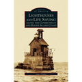 Lighthouses and Life Saving Along the Connecticut and Rhode Island Coast