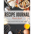 Recipe Journal Blank Book: Save Your Special Recipes