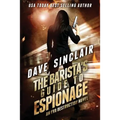 The Barista's Guide To Espionage: An Eva Destruction Novel
