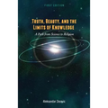 Truth, Beauty, and the Limits of Knowledge: A Path from Science to Religion