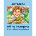 Will the Courageous: A Story about Sexual Abuse